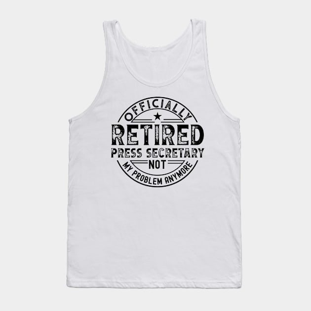 Retired Press Secretary Tank Top by Stay Weird